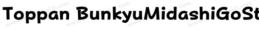 Toppan BunkyuMidashiGoStd EB字体转换